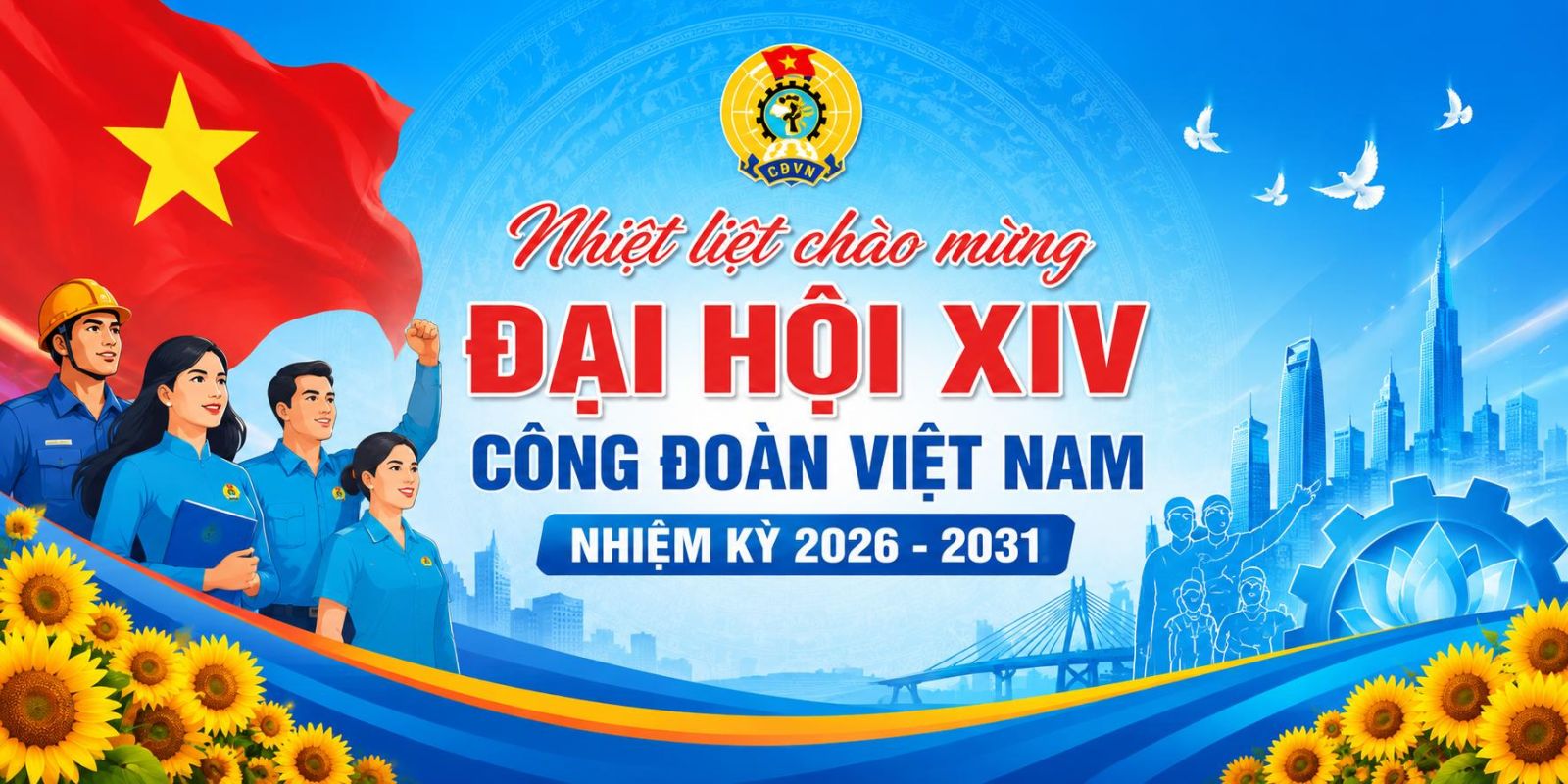 Công đoàn Việt Nam nhiệm kỳ 2026 - 2031 Đổi mới mạnh mẽ, khẳng định vị thế trong kỷ nguyên mới